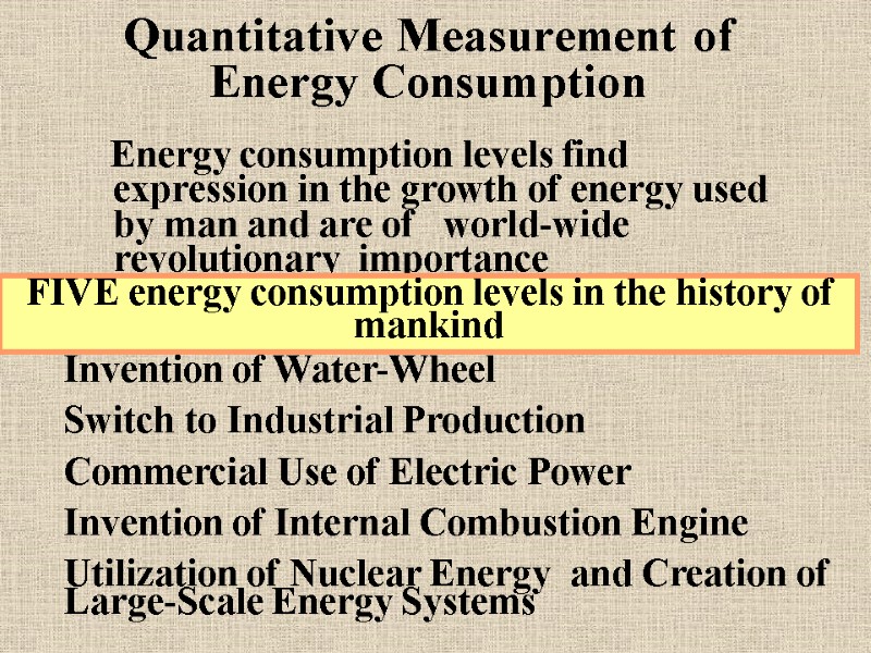 Quantitative Measurement of Energy Consumption    Energy consumption levels find expression in